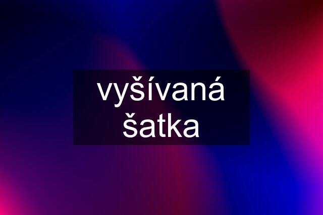 vyšívaná šatka