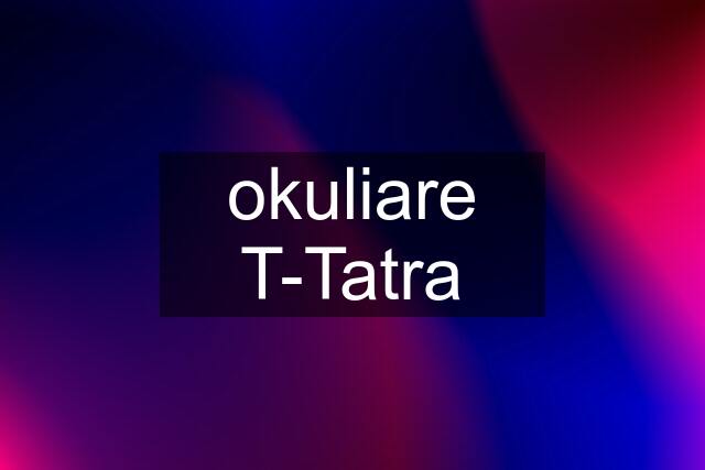 okuliare T-Tatra