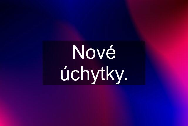 Nové úchytky.