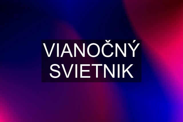 VIANOČNÝ SVIETNIK