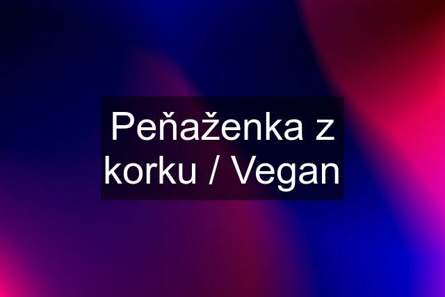 Peňaženka z korku / Vegan