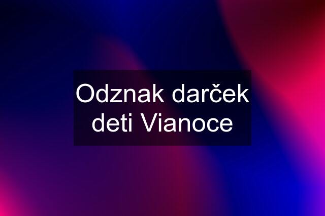 Odznak darček deti Vianoce