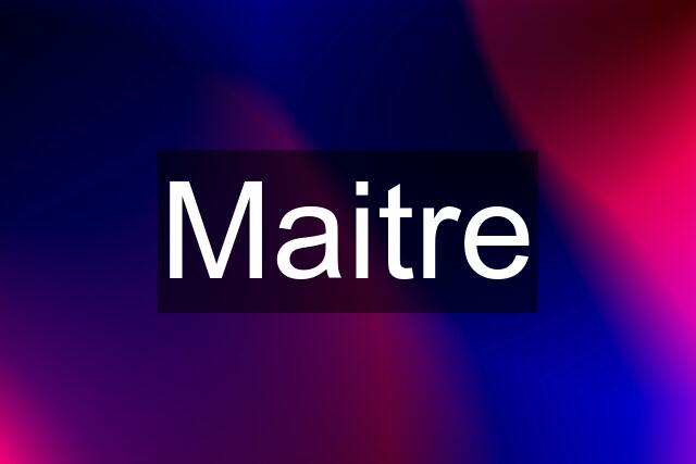 Maitre