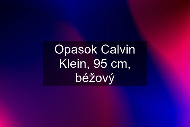 Opasok Calvin Klein, 95 cm, béžový