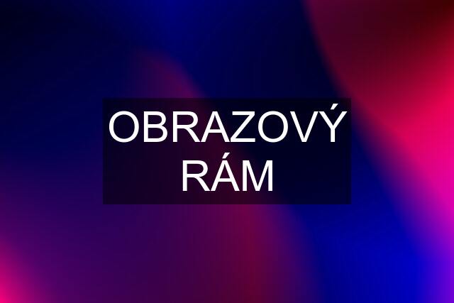 OBRAZOVÝ RÁM