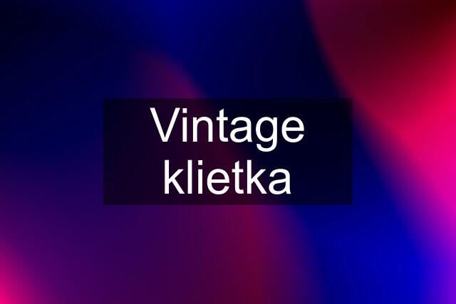 Vintage klietka