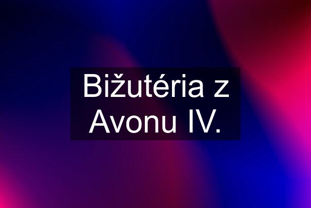 Bižutéria z Avonu IV.