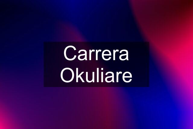 Carrera Okuliare