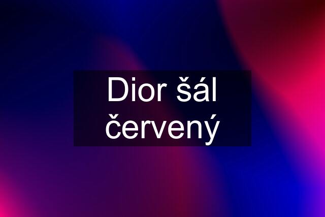 Dior šál červený