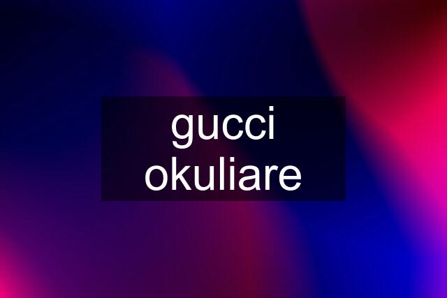 gucci okuliare