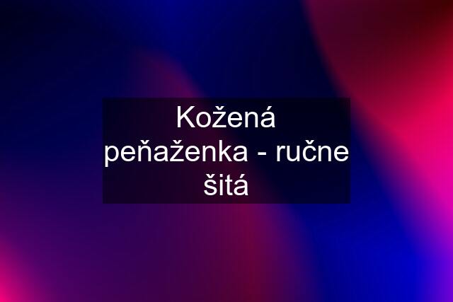 Kožená peňaženka - ručne šitá