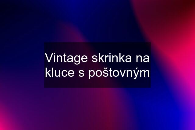 Vintage skrinka na kluce s poštovným