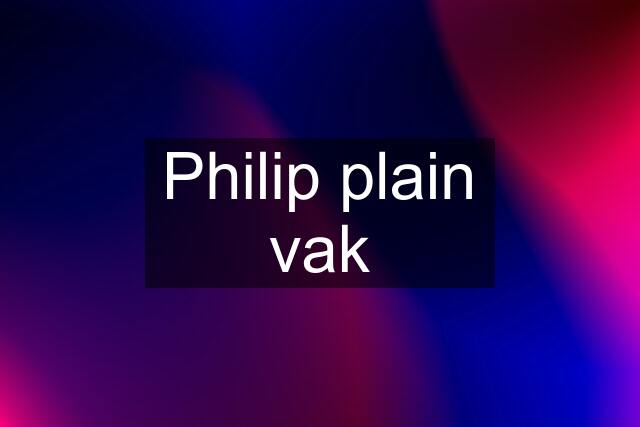 Philip plain vak