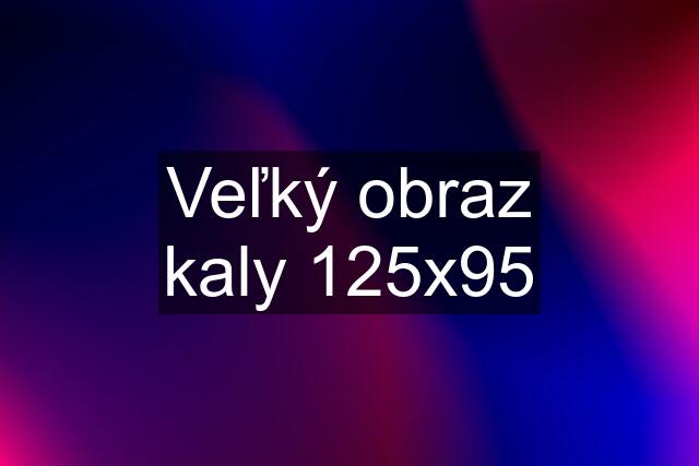 Veľký obraz kaly 125x95