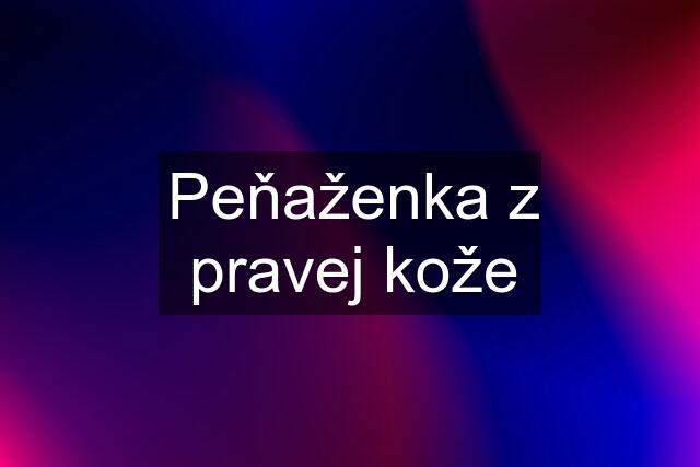 Peňaženka z pravej kože