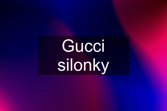 Gucci silonky