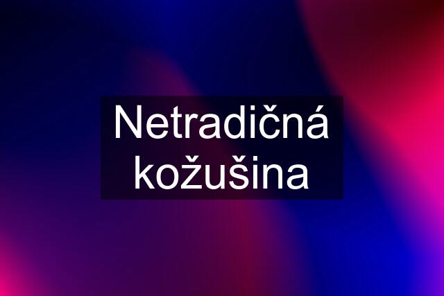 Netradičná kožušina