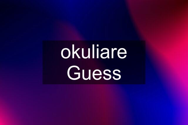 okuliare Guess