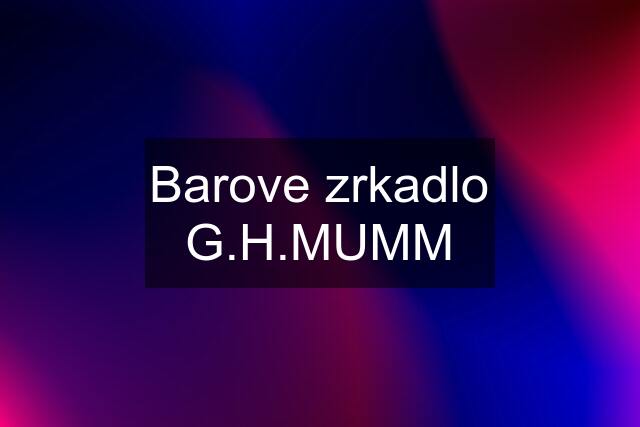 Barove zrkadlo G.H.MUMM