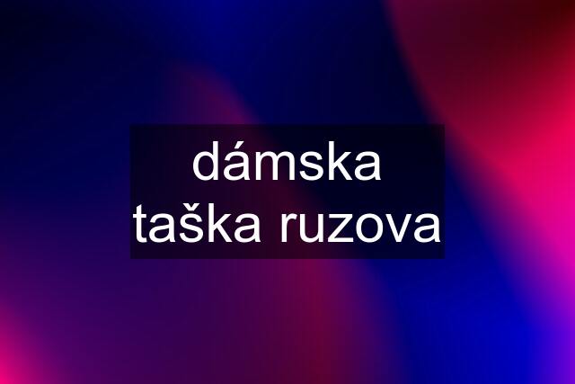 dámska taška ruzova