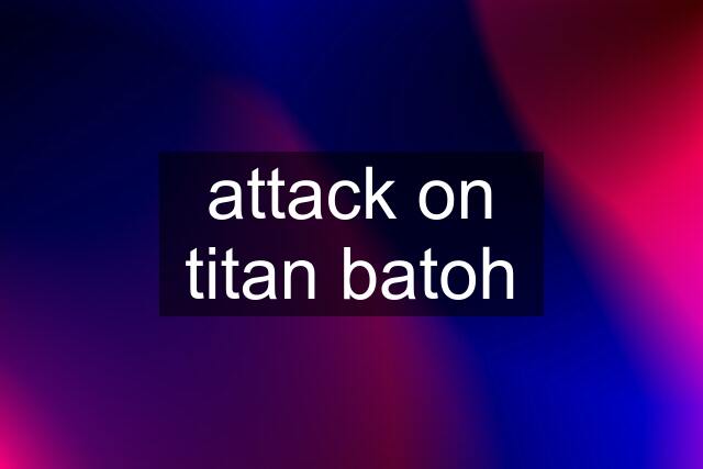 attack on titan batoh