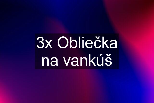 3x Obliečka na vankúš