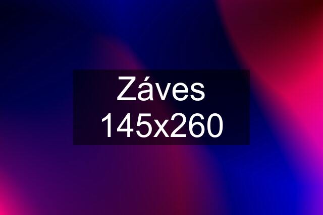 Záves 145x260