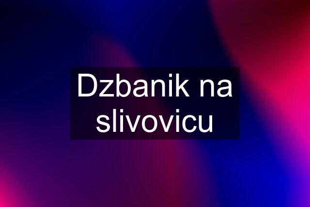 Dzbanik na slivovicu