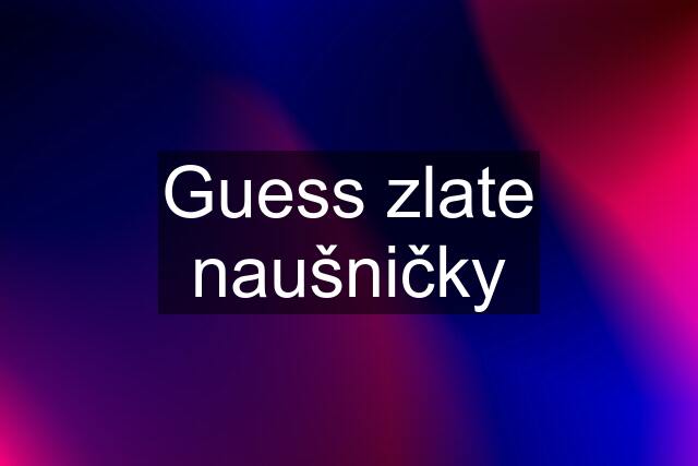 Guess zlate naušničky