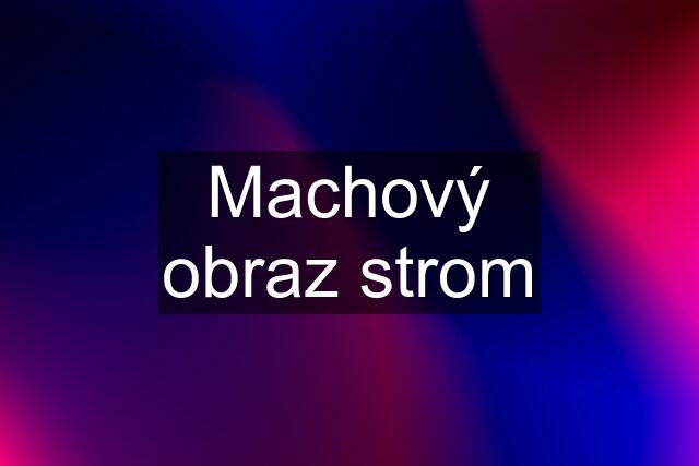 Machový obraz strom