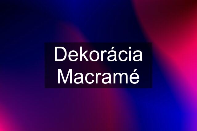 Dekorácia Macramé