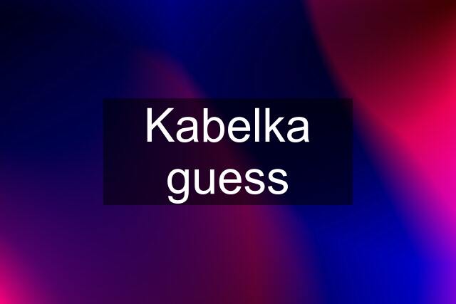 Kabelka guess