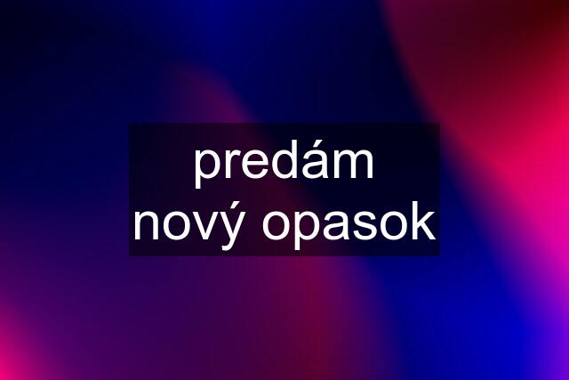 predám nový opasok