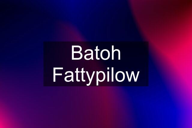 Batoh Fattypilow