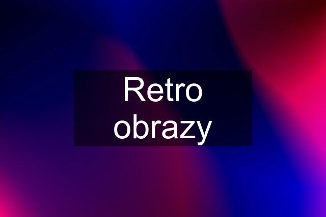 Retro obrazy