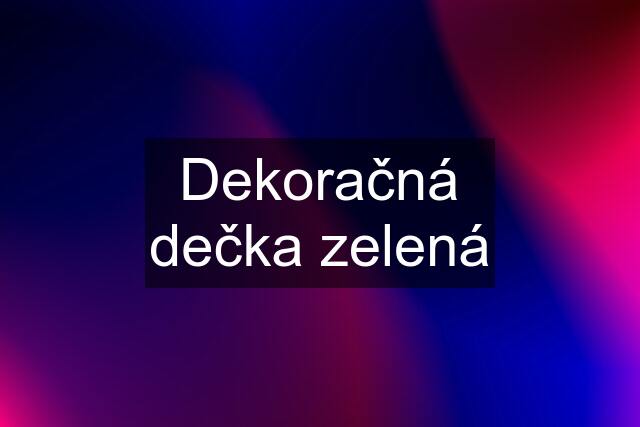 Dekoračná dečka zelená