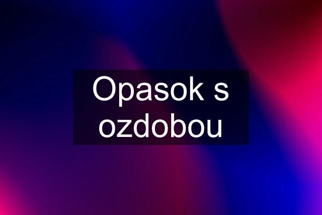 Opasok s ozdobou