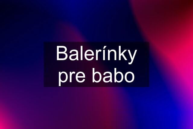 Balerínky pre babo