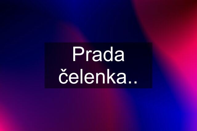 Prada čelenka..