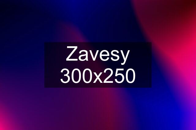 Zavesy 300x250