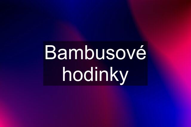 Bambusové hodinky