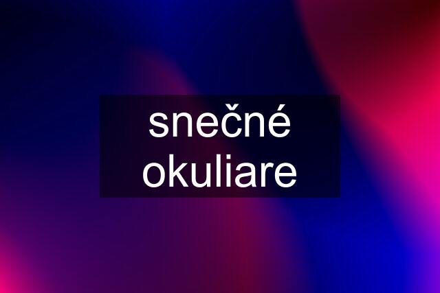 snečné okuliare