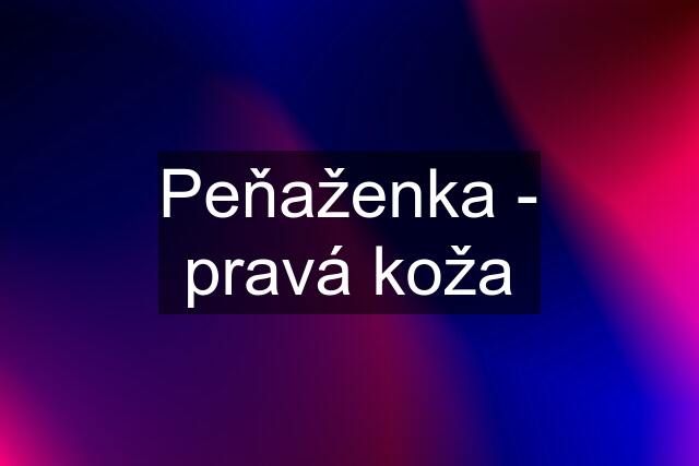 Peňaženka - pravá koža