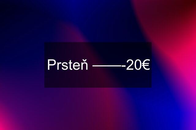 Prsteň ——-20€