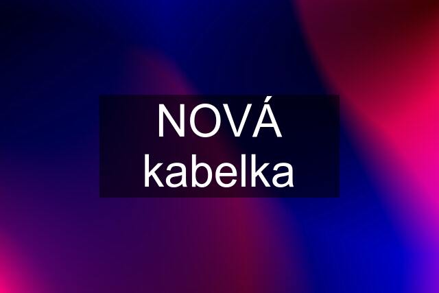 NOVÁ kabelka