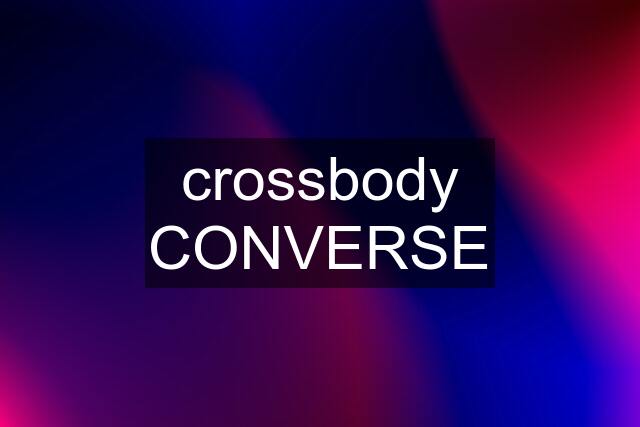 crossbody CONVERSE