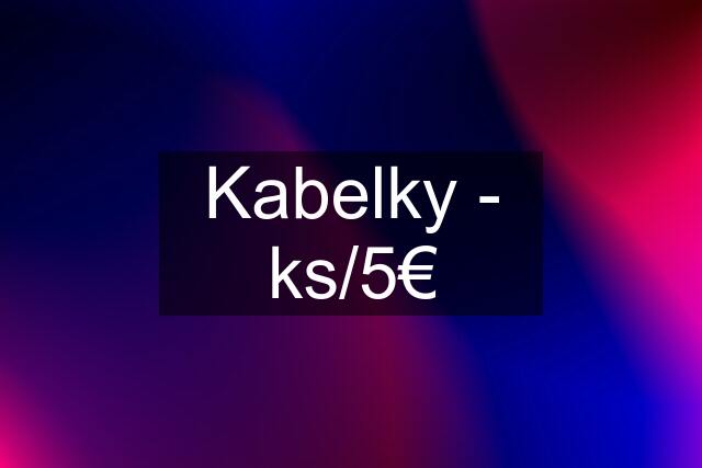 Kabelky - ks/5€