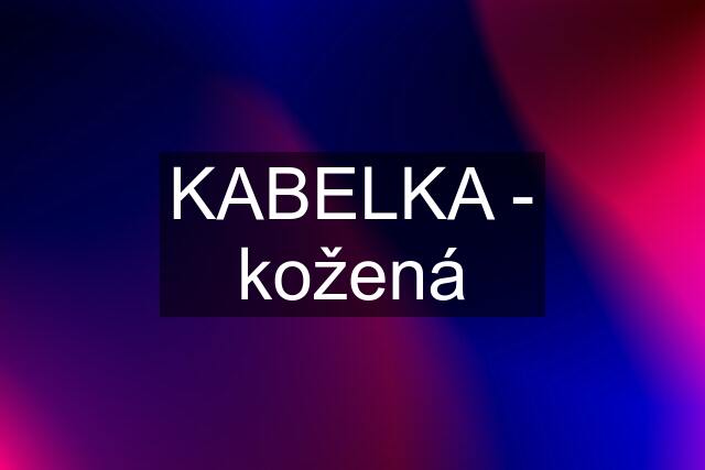 KABELKA - kožená