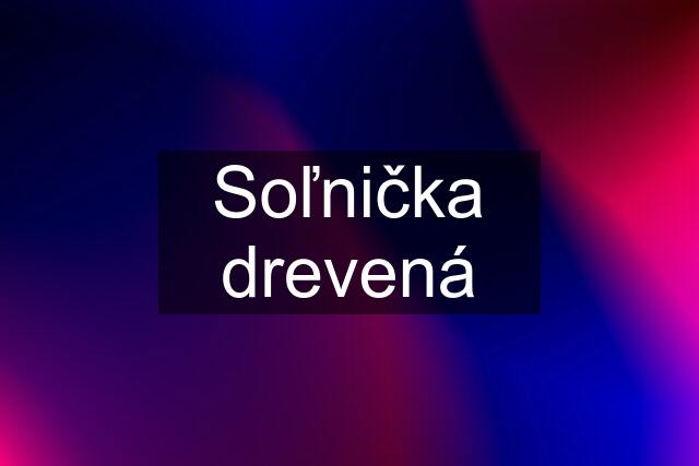 Soľnička drevená