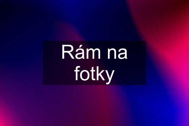 Rám na fotky